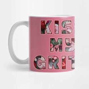 kiss my grits (clean version) Mug